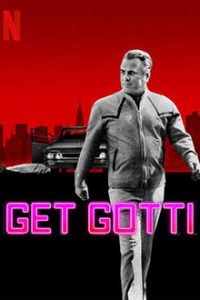 สารคดี Netflix Get Gotti (2023) ปราบเจ้าพ่อ